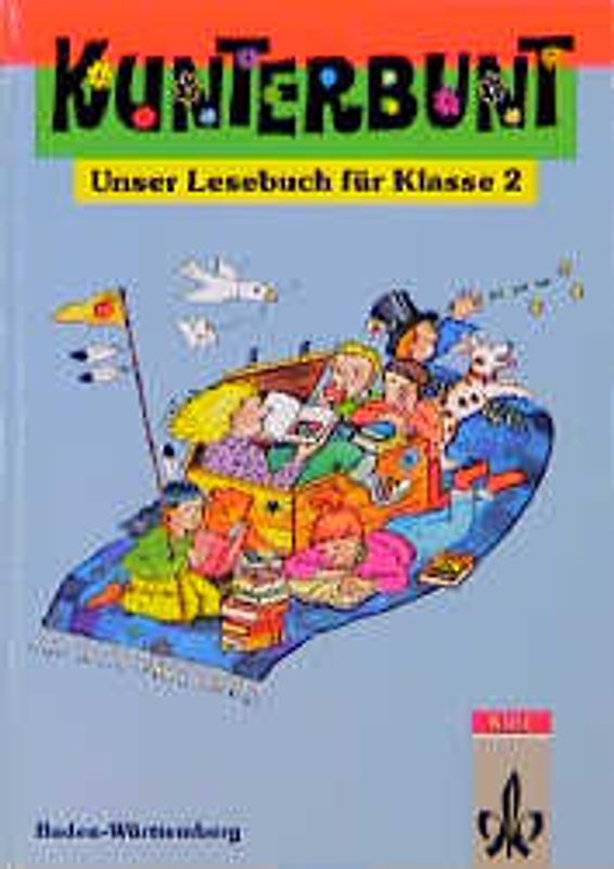 Kunterbunt - Unser Lesebuch - Ausgabe Baden-Württemberg. 2. Schuljahr