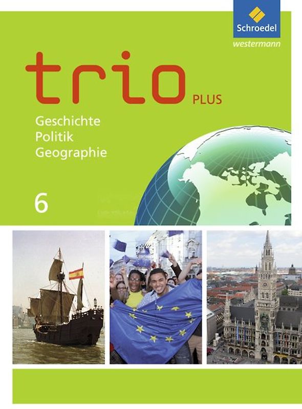 Trio GPG - Geschichte / Politik / Geographie für Mittelschulen in Bayern - Ausgabe 2017