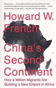 China's Second Continent: How a Million Migrants Are Building a New Empire in Africa - Howard W. French [Paperback]