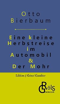 Eine kleine Herbstreise im Automobil & Der Mohr