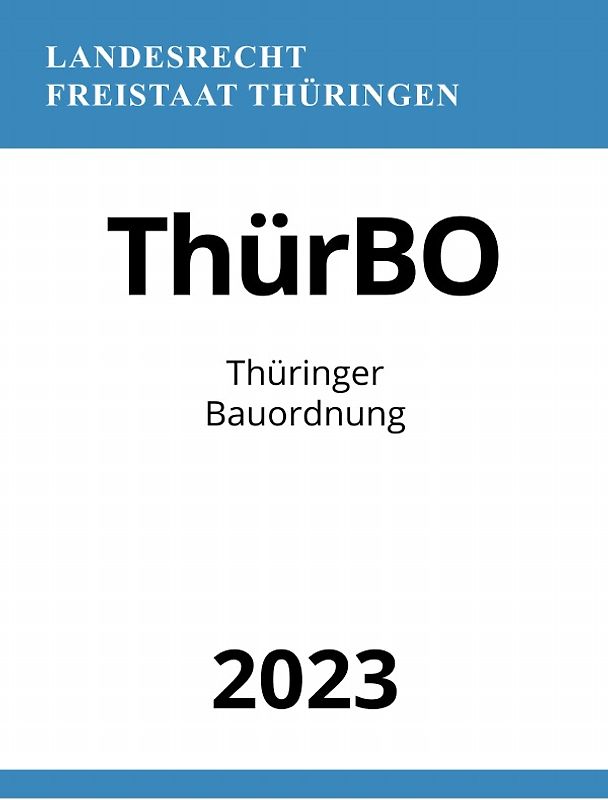 Thüringer Bauordnung - ThürBO 2023