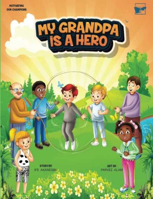 My Grandpa Is A Hero (Motivating Our Champions)