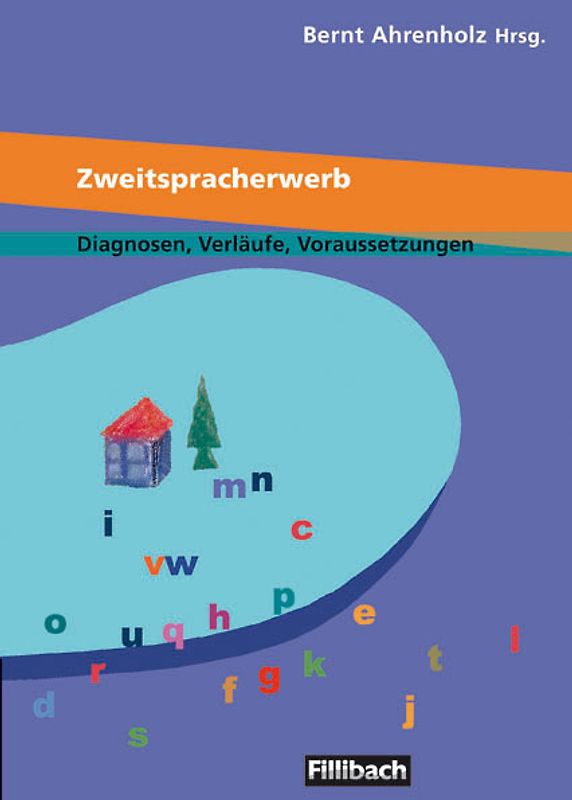 Zweitspracherwerb. Diagnosen, Verläufe, Voraussetzungen