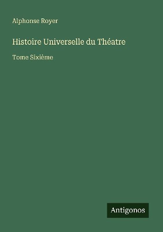 Histoire Universelle du Théatre