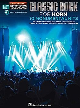 Easy Instrumental Play-Along: Classic Rock For Horn (Hal Leonard Easy Instrumental Play-Along): Horn Easy Instrumental Play-Along Book with Online Audio Tracks