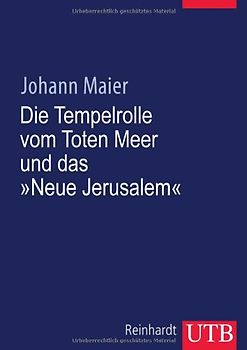 Die Tempelrolle vom Toten Meer und das "Neue Jerusalem"