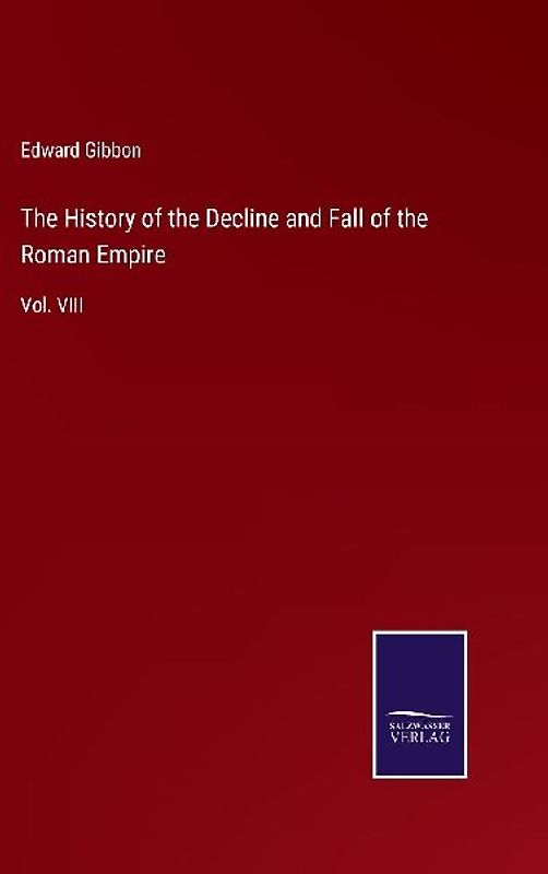 The History of the Decline and Fall of the Roman Empire