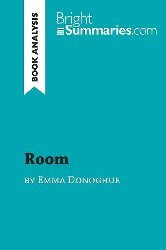 Room by Emma Donoghue (Book Analysis)