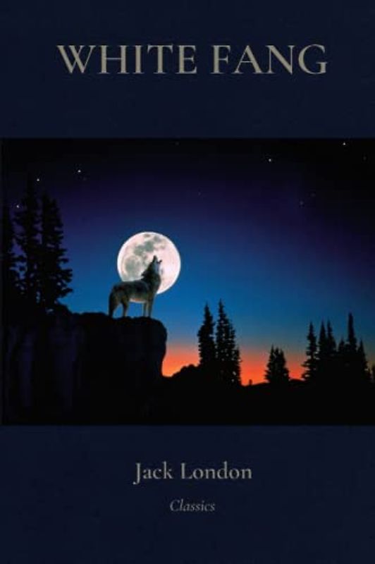 White Fang: Classic Illustrated Edition