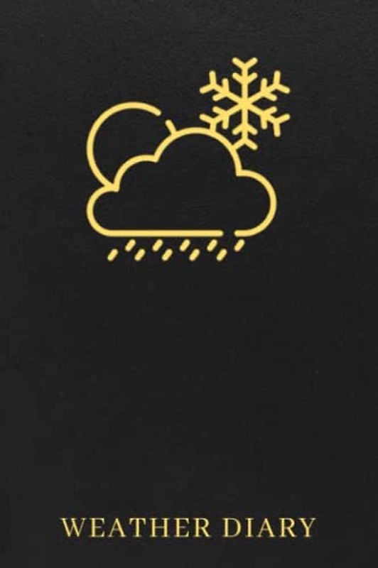 Weather Diary: The Ultimate Weather Tracker Journal For Weather Watchers - Keep Track Of The Weather Changes In Your Area