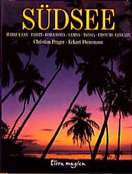 Südsee. Marquesas, Tahiti, Bora Bora, Samoa, Tonga, Fidschi, Vanuatu