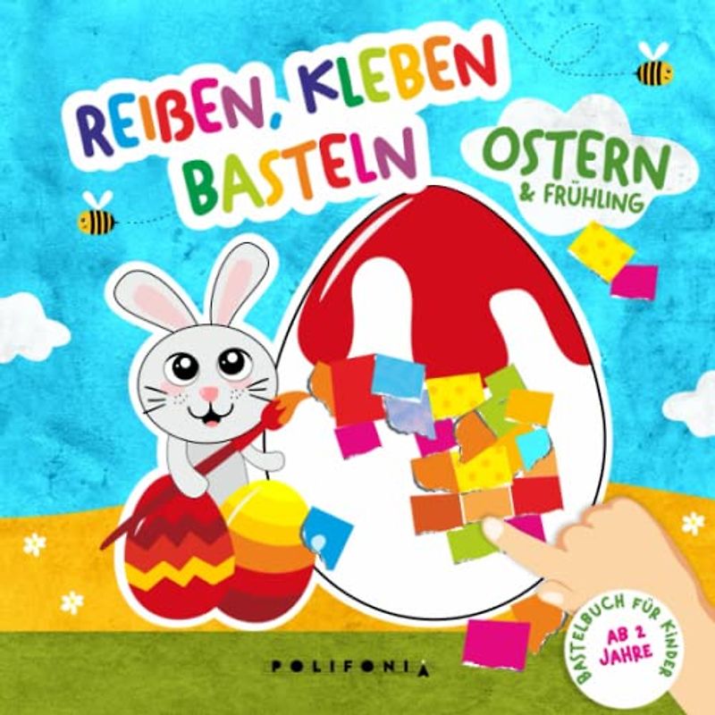 Reißen Kleben und Basteln ab 2 Jahre Ostern & Frühling Bastelbuch für Kinder: Mein kunterbuntes Osterbasteln mit u.a Osterhase Osterei als ... Basteln Ostern Kinder für Mädchen und Jungen