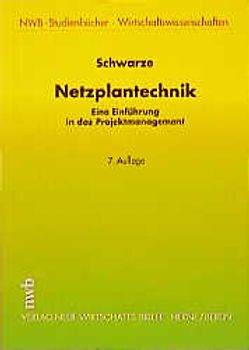 Netzplantechnik. Eine Einführung in das Projektmanagement
