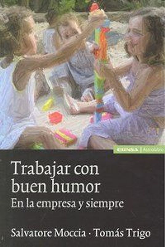 Trabajar con buen humor : en la empresa y siempre