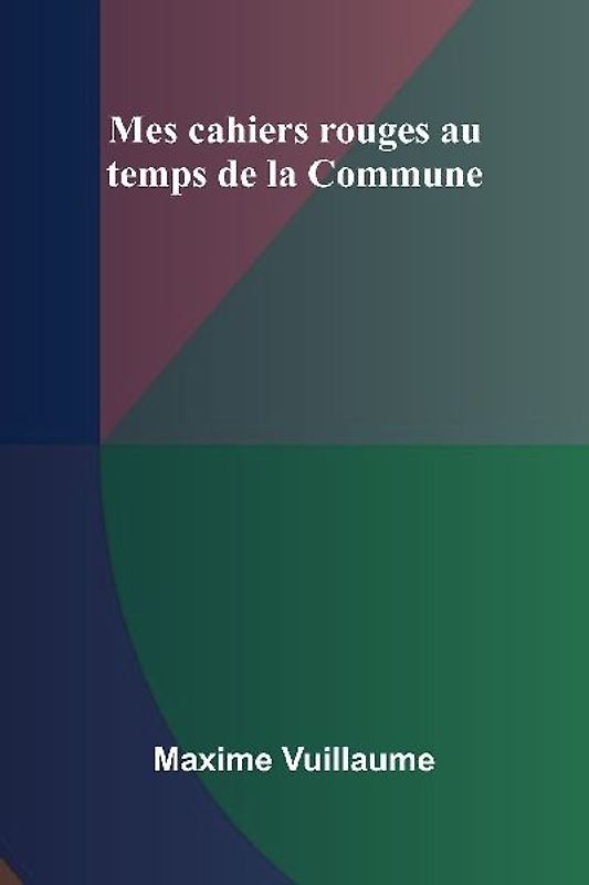 Mes cahiers rouges au temps de la Commune