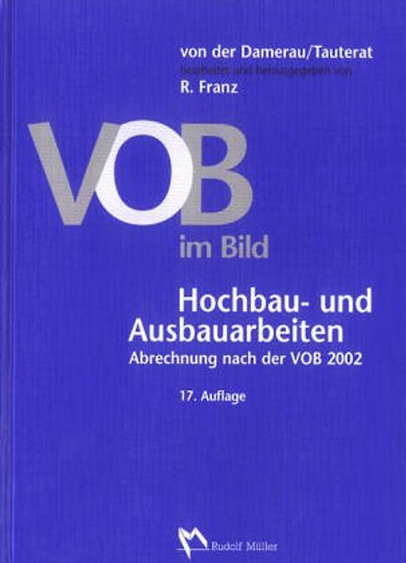 VOB im Bild - Hochbau- und Ausbauarbeiten. Abrechnung nach der VOB 2002 und dem Ergänzungsband 2005
