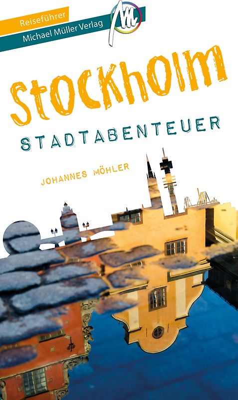 Stockholm - Stadtabenteuer Reiseführer Michael Müller Verlag