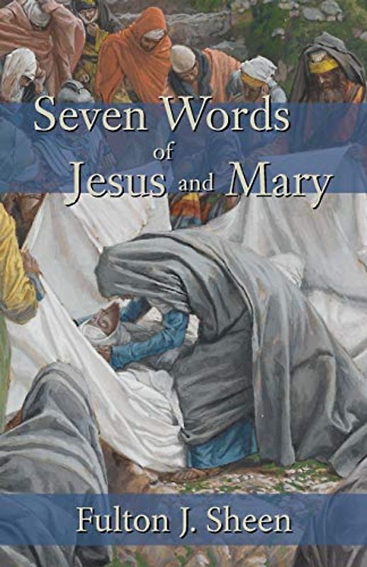 Seven Words of Jesus and Mary