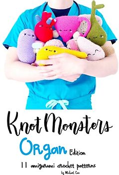KnotMonsters: Organ edition: 11 Amigurumi Crochet Patterns