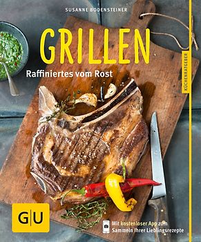 Grillen. Raffiniertes vom Rost