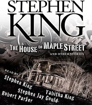 The House on Maple Street: And Other Stories - Stephen King