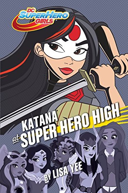 Katana at Super Hero High (DC Super Hero Girls) (DC Super Hero Girls, 4)