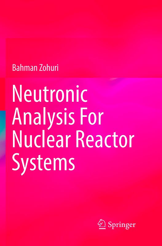 Neutronic Analysis For Nuclear Reactor Systems