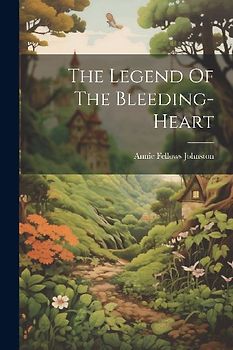 The Legend Of The Bleeding-heart