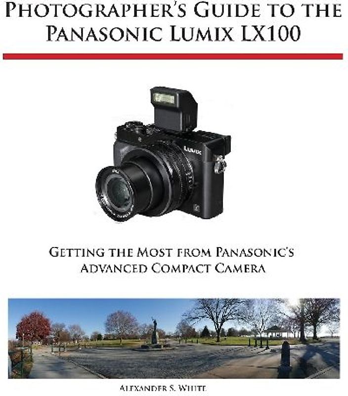 Photographer's Guide to the Panasonic Lumix LX100