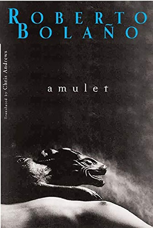 Amulet - Bolano, Roberto