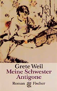 Meine Schwester Antigone. Roman