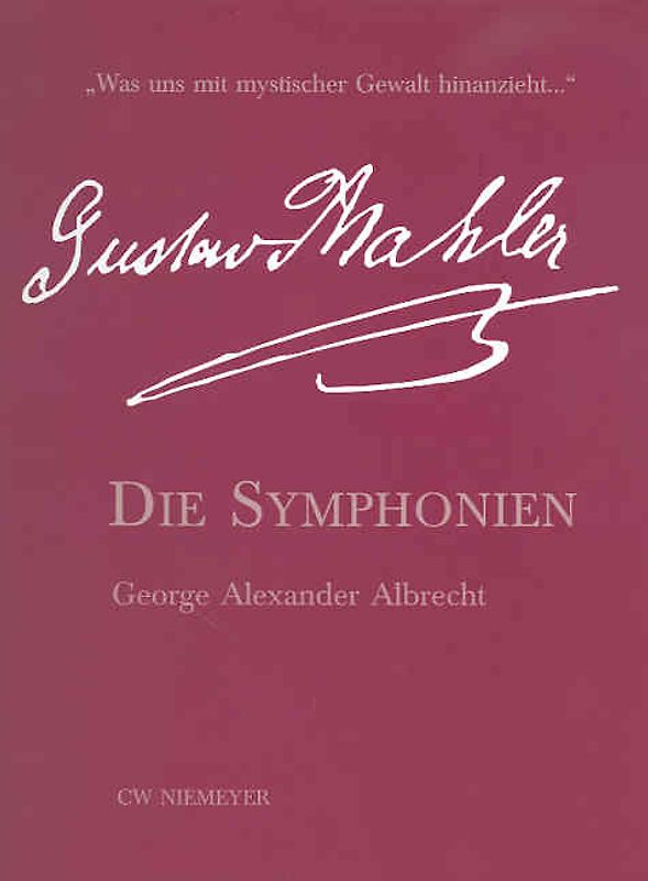 Die Symphonien von Gustav Mahler. Eine Einführung
