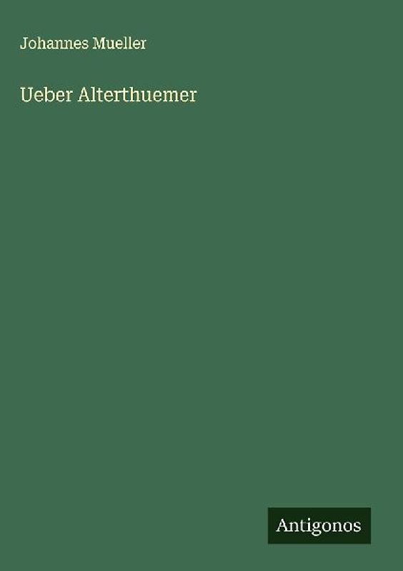 Ueber Alterthuemer