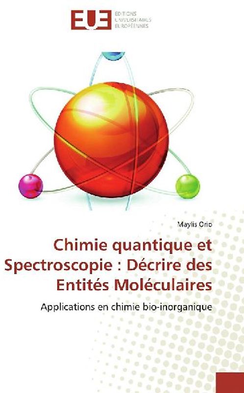 Chimie quantique et Spectroscopie : Décrire des Entités Moléculaires