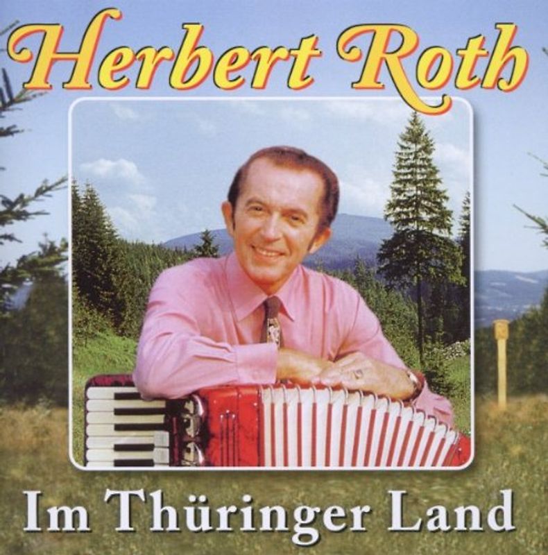 Herbert und Sein Ensemble Roth - Im Thüringer Land