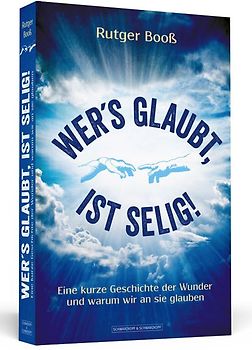 Wer´s glaubt, ist selig!