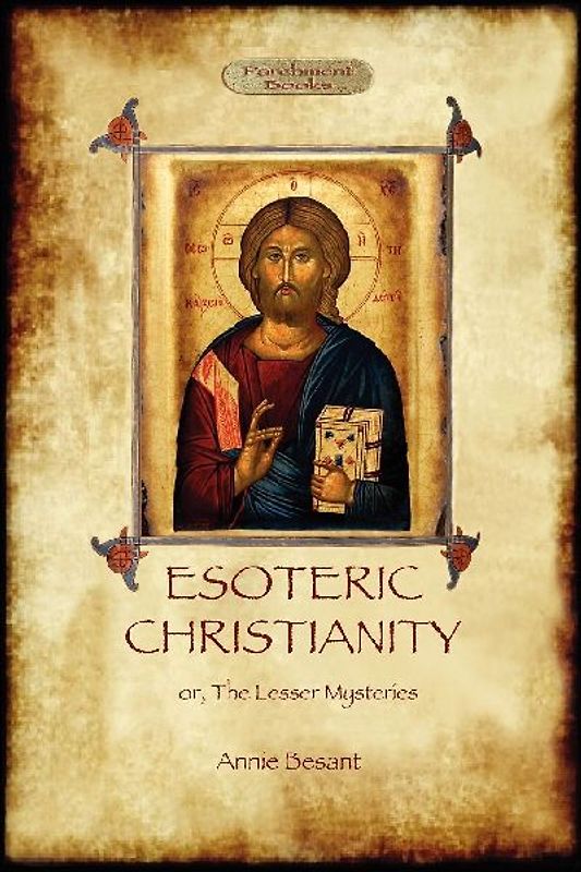 Esoteric Christianity - or, the lesser mysteries (Aziloth Books)