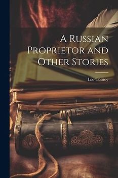 A Russian Proprietor and Other Stories