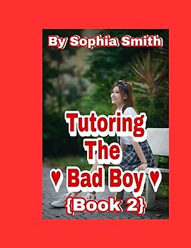 Tutoring The Bad Boy ( Book 2): When love comes to school