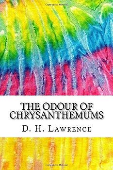 The Odour of Chrysanthemums: Includes MLA Style Citations for Scholarly Secondary Sources, Peer-Reviewed Journal Articles and Critical Essays (Squid Ink Classics)
