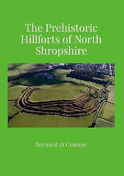 Prehistoric Hillforts in North Shropshire