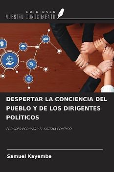DESPERTAR LA CONCIENCIA DEL PUEBLO Y DE LOS DIRIGENTES POLÍTICOS