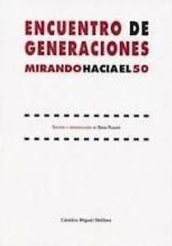 Encuentro de generaciones : mirando hacia el 50