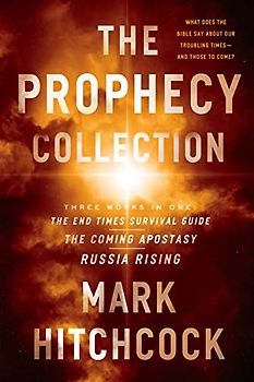 The Prophecy Collection: What Does the Bible Say About Our Troubling Times - And Those to Come?