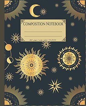 Composition notebook: Beautiful wide ruled celestial composition notebook. Sun symbols Zodiac & planets. Lined notebook for school of college.