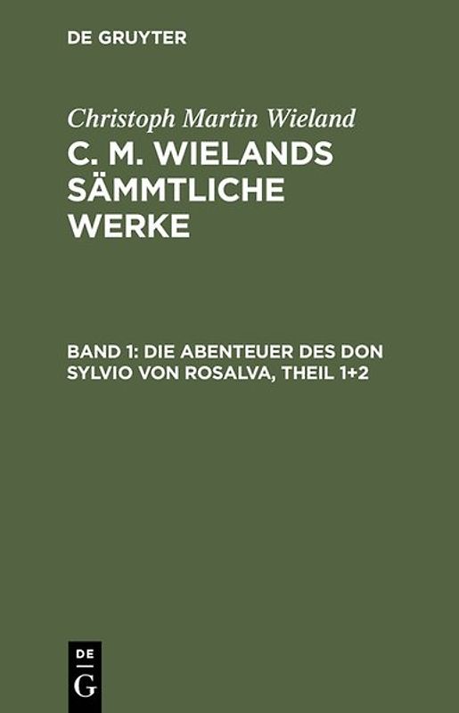 Christoph Martin Wieland: C. M. Wielands Sämmtliche Werke / Die Abenteuer des Don Sylvio von Rosalva, Theil 1+2