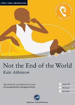 Not the End of the World - Interaktives Hörbuch Englisch. Das Hörbuch zum Sprachen lernen mit ausgewählten Kurzgeschichten