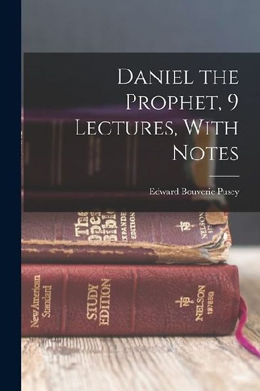 Daniel the Prophet, 9 Lectures, With Notes