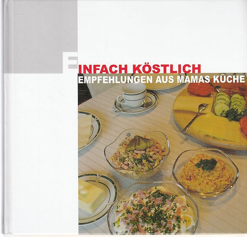 Einfach Köstlich - Empfehlungen aus Mamas Küche
