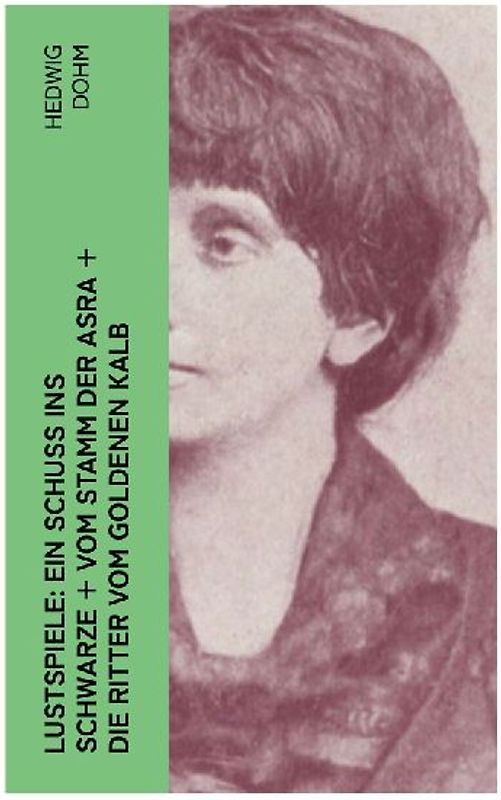 Lustspiele: Ein Schuss ins Schwarze + Vom Stamm der Asra + Die Ritter vom Goldenen Kalb